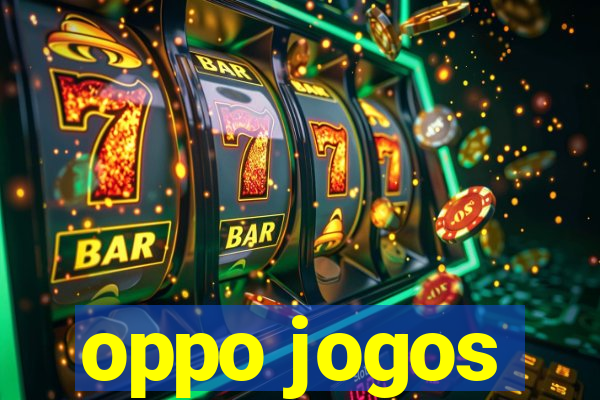 oppo jogos